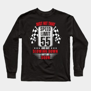 55th Birthday Speed Limit Sign 55 Years Old Funny Racing Long Sleeve T-Shirt